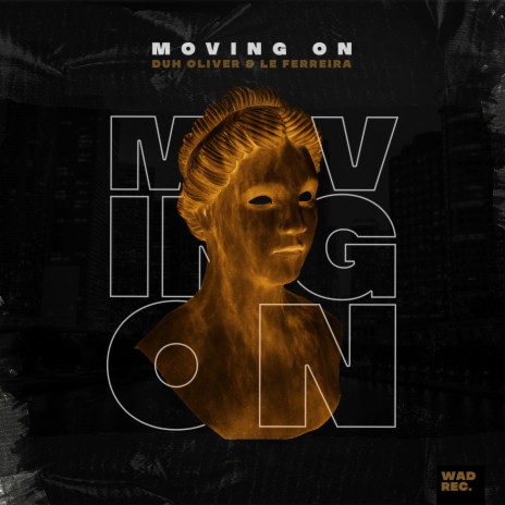 Moving On (Original Mix) ft. Le Ferreira | Boomplay Music