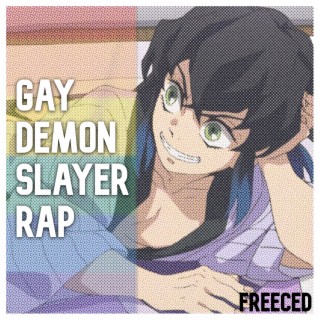 GAY DEMON SLAYER RAP ft. McGwire lyrics | Boomplay Music