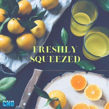 Freshly Squeezed | Boomplay Music