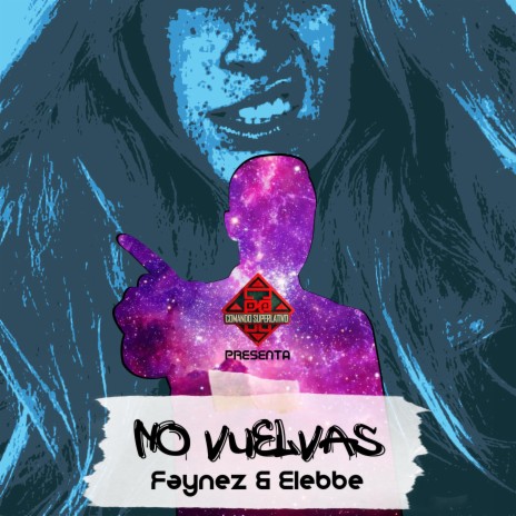 No Vuelvas ft. Elebbe & Comando Superlativo | Boomplay Music