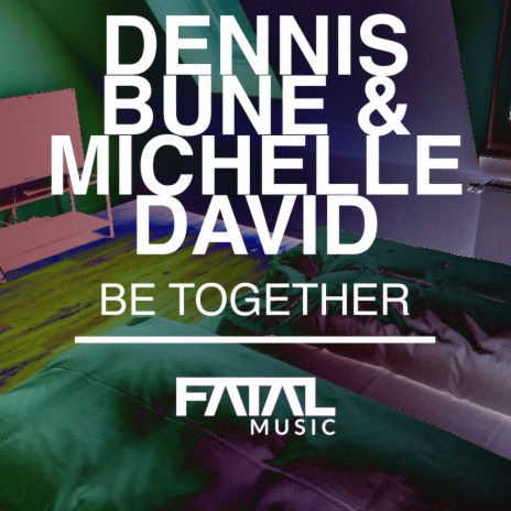 Be Together (Original Mix) ft. Michelle David
