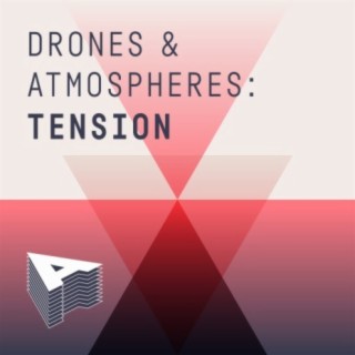 Drones And Atmospheres: Tension