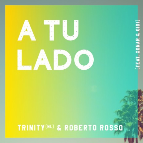 A TU LADO ft. Roberto Rosso, Xonar & GIDI