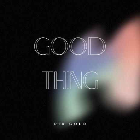 Good Thing | Boomplay Music