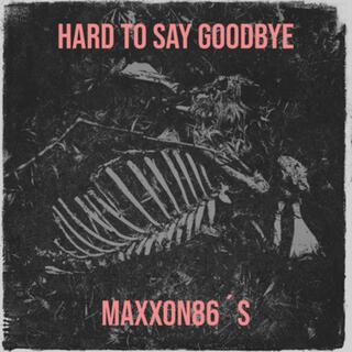 Hard To Say Goodbye lyrics | Boomplay Music