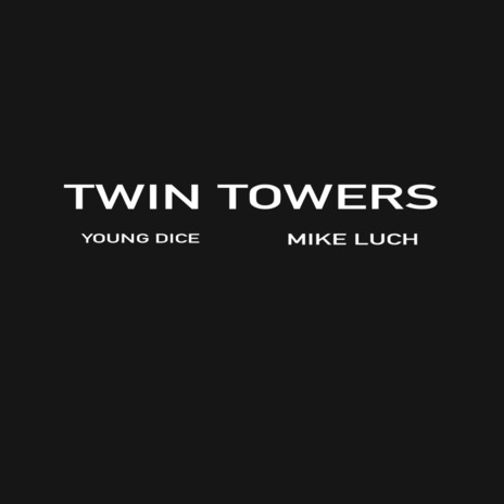 Twin Towers ft. Mike Luch | Boomplay Music