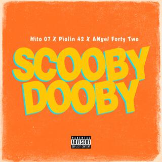 scooby dooby (Hito 07, Piolin 42 & Angel Forty Two Remix)