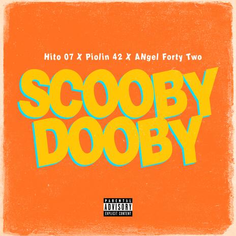 scooby dooby (Hito 07, Piolin 42 & Angel Forty Two Remix) ft. Hito 07, Piolin 42 & Angel Forty Two | Boomplay Music