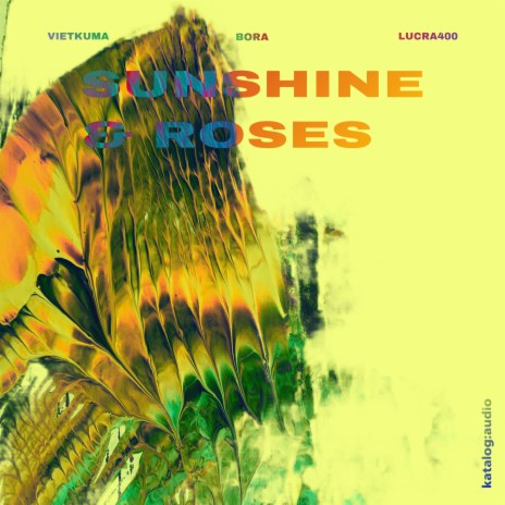 sunshine & roses ft. bora & lucra400 | Boomplay Music