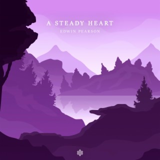 A Steady Heart