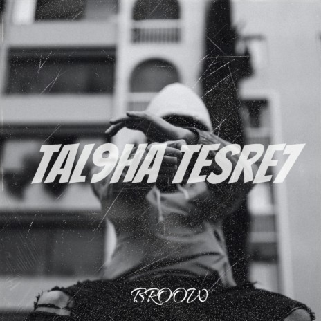 Tale9ha Tesre7 | Boomplay Music