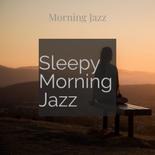 Sleepy Morning Jazz