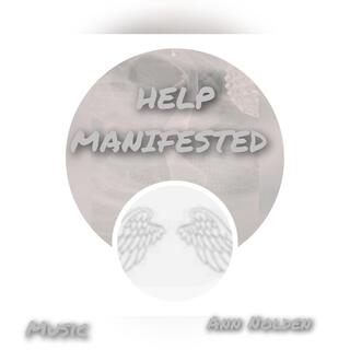 HELP MANIFESTED