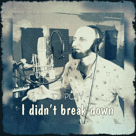 I didn’t Break Down | Boomplay Music