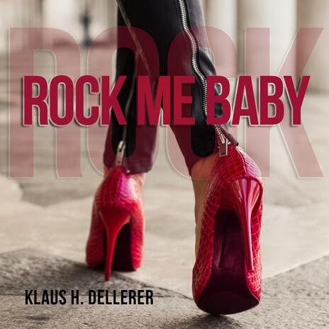 Rock Me Baby | Boomplay Music