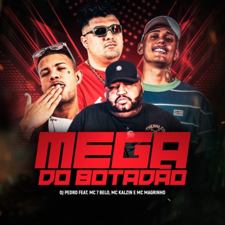 Mega do Botadão ft. Mc 7 Belo, Mc Kalzin & Mc Magrinho | Boomplay Music