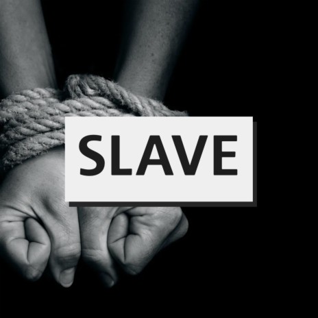 SLAVE | Boomplay Music