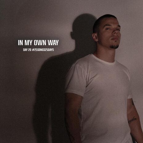 In My Own Way | Boomplay Music