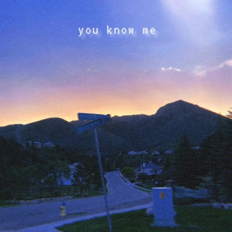 you know me | Boomplay Music