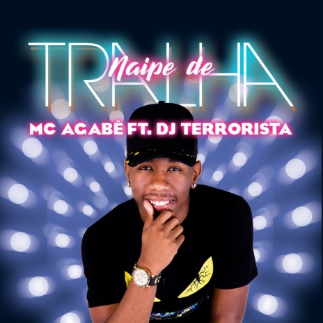 Naipe de Tralha ft. DJ Terrorista | Boomplay Music