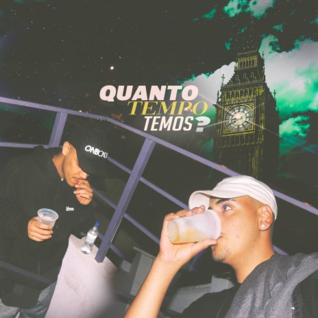 Quanto Tempo Temos? ft. Petroni & Codeguina | Boomplay Music