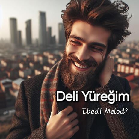 Deli Yüreğim