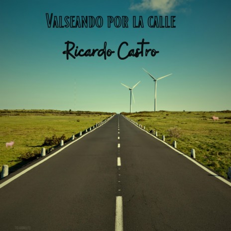 Valseando por la Calle (Remastered) | Boomplay Music