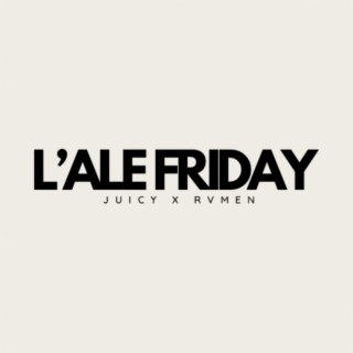 L'ale friday ft. Prod_rvmen lyrics | Boomplay Music