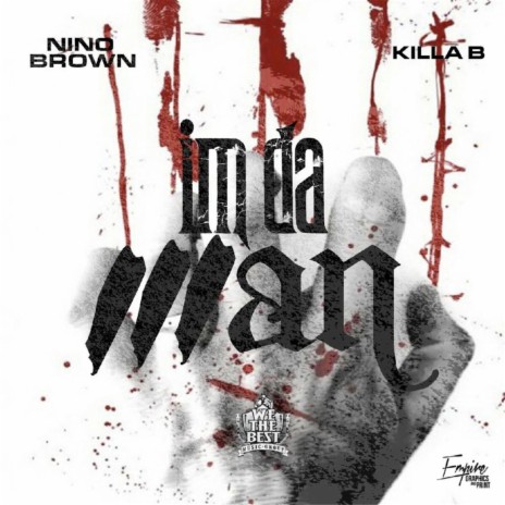 Im da Man ft. Nino Brown | Boomplay Music