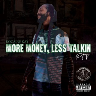 More Money, Less Talkin 5