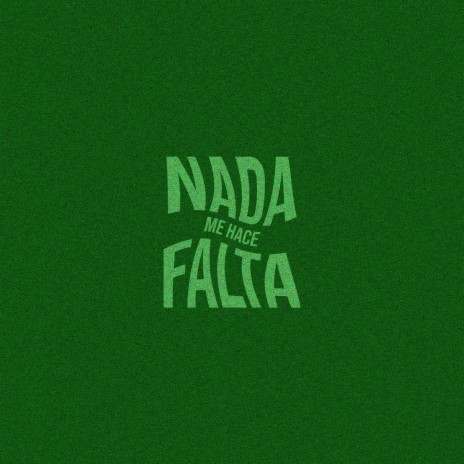 Nada Me Hace Falta | Boomplay Music