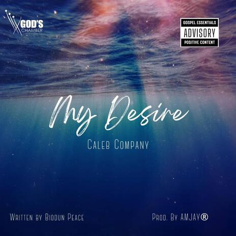 My Desire ft. Caleb Company, Biodun Peace & Femi Odunlami | Boomplay Music