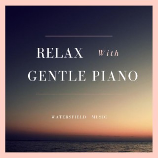 Relax with Gentle Piano