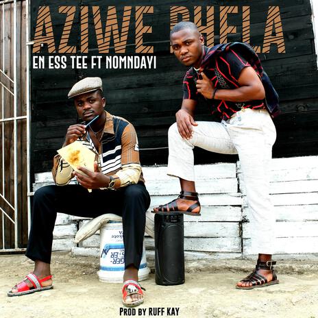 Aziwe Phela ft. Nomndayi | Boomplay Music