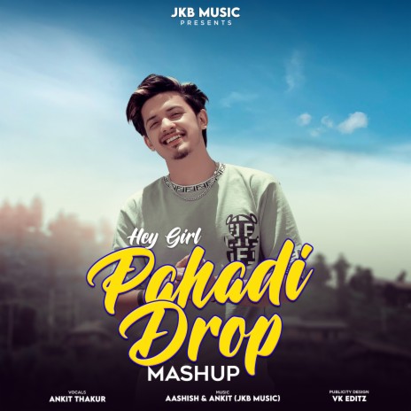 Hey Girl Pahadi Drop Mashup | Boomplay Music