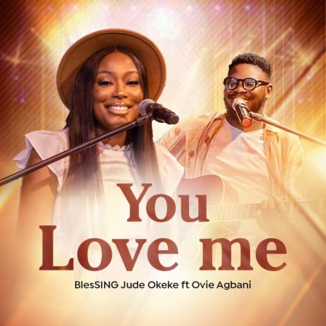 You Love Me ft. Ovie Agbani | Boomplay Music