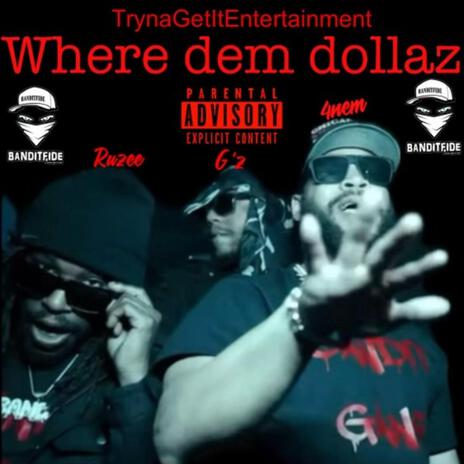 Where Dem Dollaz At (Radio Edit) ft. Ruzee Ru, Big Ol'4nem & G'Z | Boomplay Music