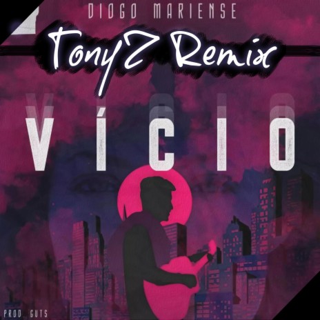 Vicio (feat. Diogo Mariense) (TonyZ Remix) | Boomplay Music