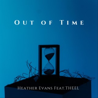 Out of Time ft. THEEL lyrics | Boomplay Music