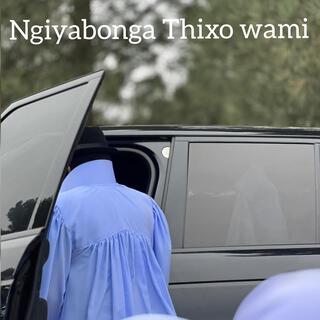 Ngiyabonga Thixo wami.