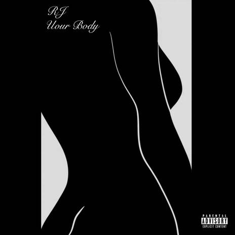 RJ (Your Body) | Boomplay Music
