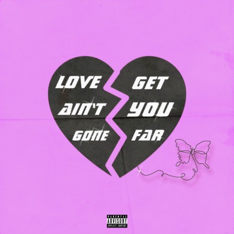 Love (Ain't Gone Get You Far)