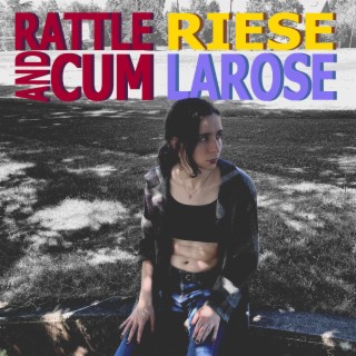 Rattle and Cum