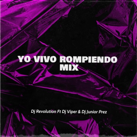 Yo Vivo Rompiendo Mix (En vivo) ft. Dj Junior Prez & Dj Viper