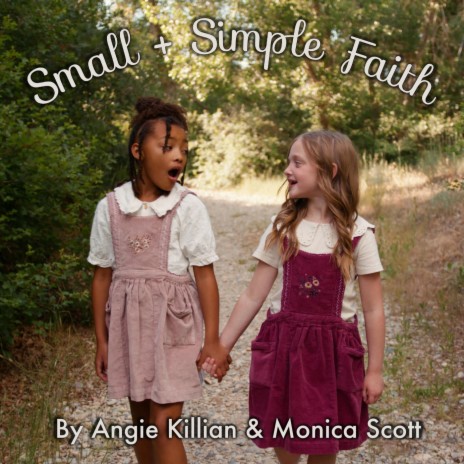 Small and Simple Faith ft. Monica Scott | Boomplay Music