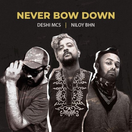 Never Bow Down (feat. Niloy BHN) | Boomplay Music