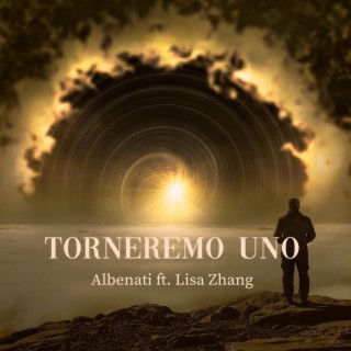 Torneremo uno ft. Lisa Zhang lyrics | Boomplay Music