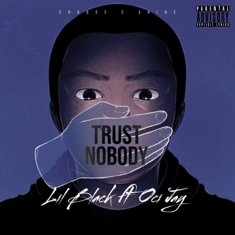Trust Nobody ft. Oci Jay