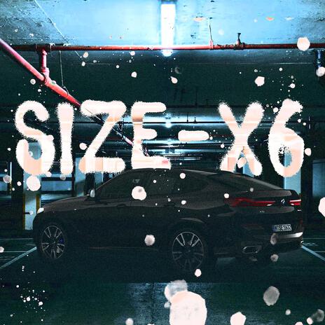 SIZE (X6) | Boomplay Music