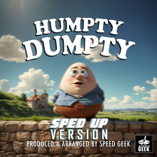 Humpty Dumpty (Sped-Up Version)